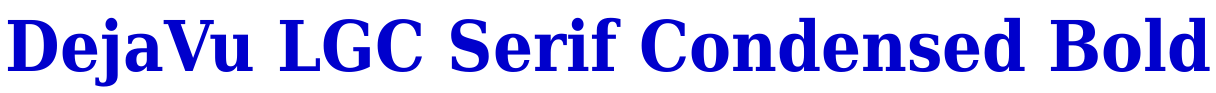 DejaVu LGC Serif Condensed Bold font